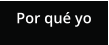 Por qu� yo