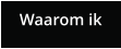 Waarom ik