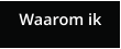 Waarom ik